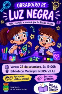 Cartel do obradoiro de luz negra na Biblioteca Municipal Neira Vilas de Vila de Cruces. Venres 25 de setembro as 19:00h, entrada gratuita.