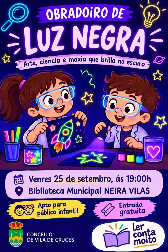 Cartel do obradoiro de luz negra na Biblioteca Municipal Neira Vilas de Vila de Cruces. Venres 25 de setembro as 19:00h, entrada gratuita.